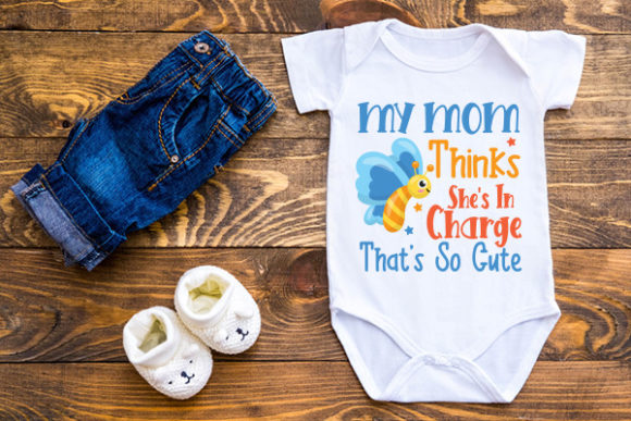 Baby Onesies-My Mom Thinks She s in Char Graphics and T-Shirt Designs