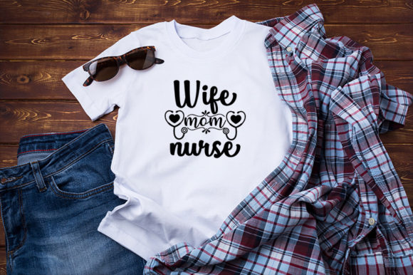 Best Design Wife, Mom, Nurse