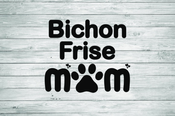 Bichon Frise Mom Graphics and Illustrations Review
