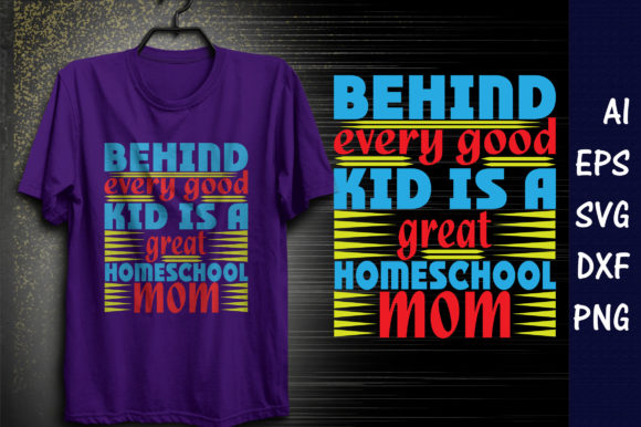 Homeschool Mom Quote Design,Behind Ev Graphics and T-Shirt Designs