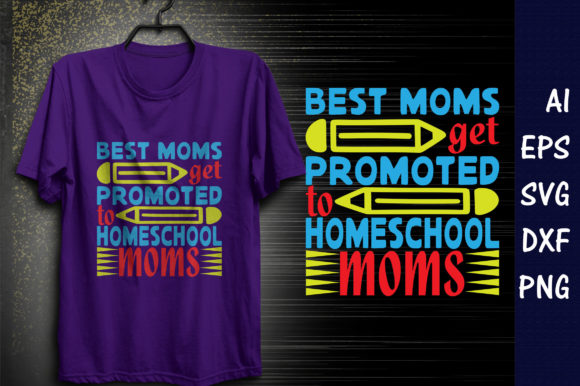 Homeschool Mom Quote Design,Best Moms Graphics and T-Shirt Designs