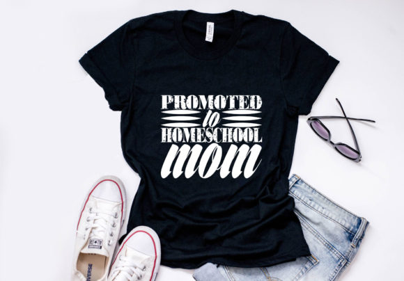 Homeschool Mom Quote Design,Promoted T Graphics and T-Shirt Designs