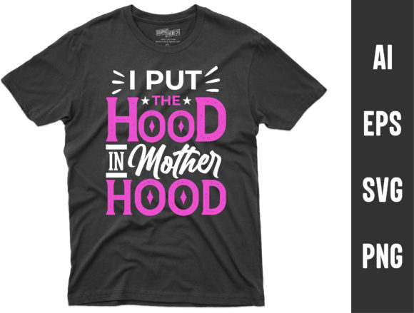 I Put the Hood in Motherhood T-Shirts Graphics and T-Shirt Designs Review