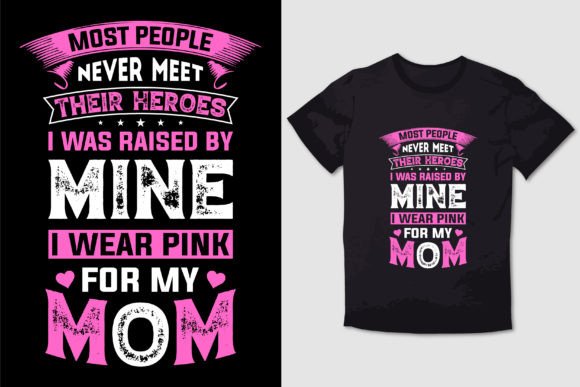 I WEAR PINK for MY MOM T-shirt Design Graphics and T-Shirt Designs