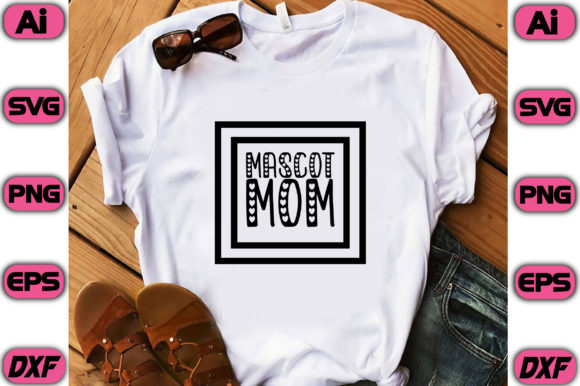 Mascot Mom Graphics and T-Shirt Designs Review