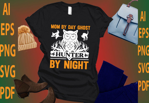 Mom by Day Ghost Hunter by Night Graphics and T-Shirt Designs