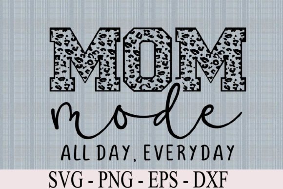 Mom Mode All Day Everyday Sublimation Graphics and Graphic Templates Review