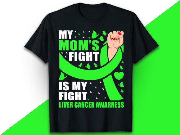 My Mom s Fight Liver Cancer T Shirt