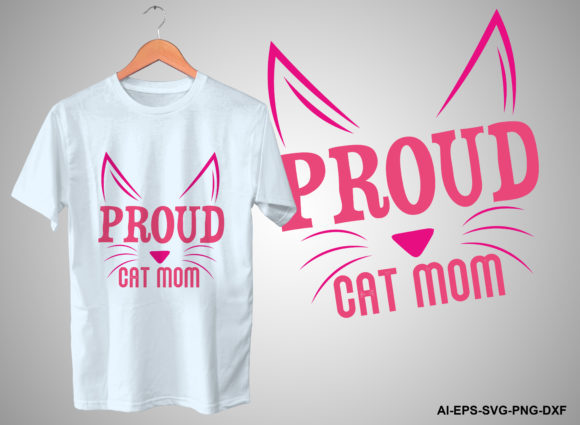Proud Cat Mom T-shirt Design: Graphics and Print Templates Review