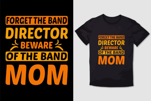 The BAND MOM TYPOGRAPHY T SHIRT Graphics and T-Shirt Designs Review