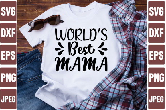 World s Best Mama Graphics and T-Shirt Designs